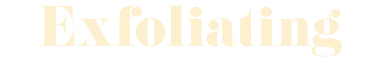 Exfoliating 角質ケア